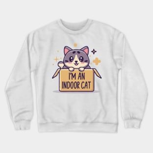 I'm An Indoor Cat. Funny Cats Crewneck Sweatshirt